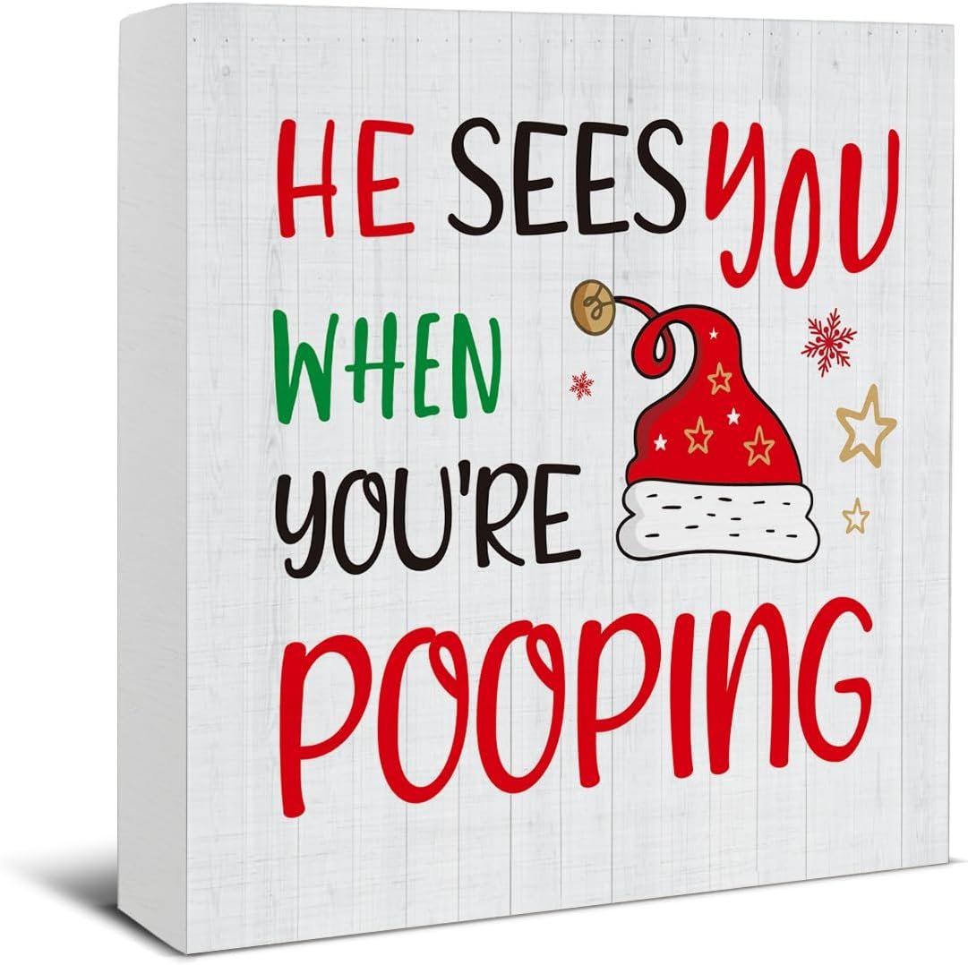 Christmas Bathroom Decorations – Funny Christmas Decor, He Sees You When You’re Pooping Bathroom Wooden Sign, Home Decor for Desk Table Shelf 5 X 5 Inches
